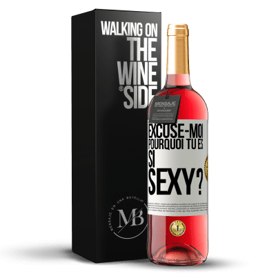 «Excuse-moi, pourquoi tu es si sexy?» Édition ROSÉ