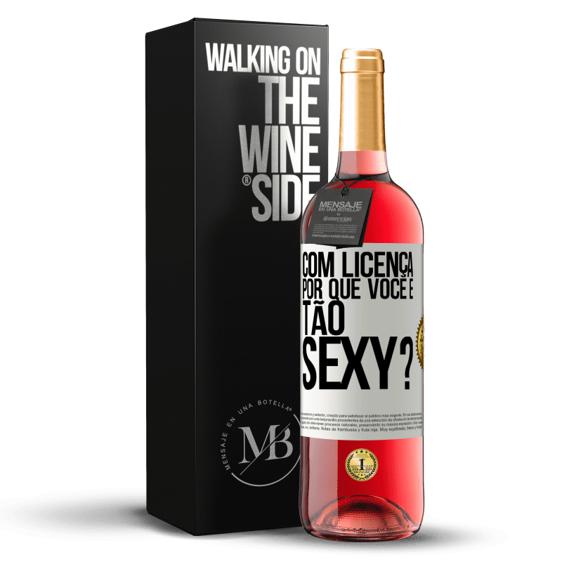 29,95 € Envio grátis | Vinho rosé Edição ROSÉ Com licença, por que você é tão sexy? Etiqueta Branca. Etiqueta personalizável Vinho jovem Colheita 2024 Tempranillo