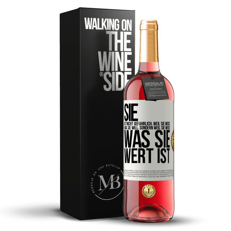 29,95 € Kostenloser Versand | Roséwein ROSÉ Ausgabe Sie ist nicht gefährlich, weil sie weiß, was sie will, sondern weil sie weiß, was sie wert ist Weißes Etikett. Anpassbares Etikett Junger Wein Ernte 2025 Tempranillo