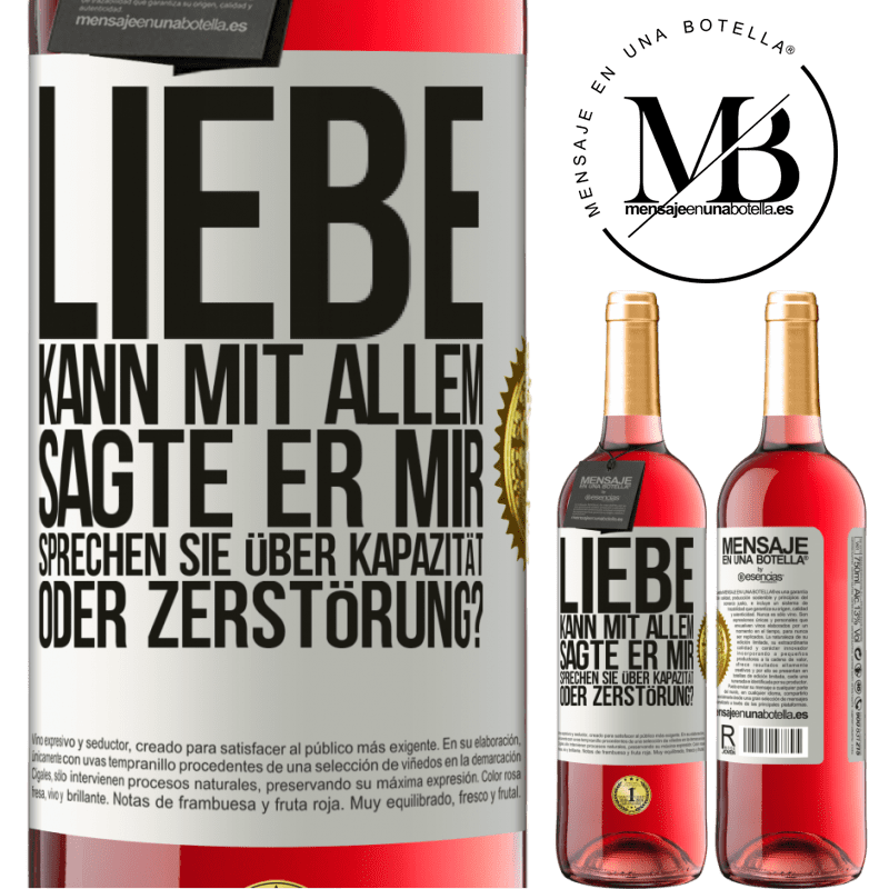 29,95 € Kostenloser Versand | Roséwein ROSÉ Ausgabe Die Liebe kann alles, sagte er. Sprichst du von Kapazität oder Zerstörung? Weißes Etikett. Anpassbares Etikett Junger Wein Ernte 2024 Tempranillo