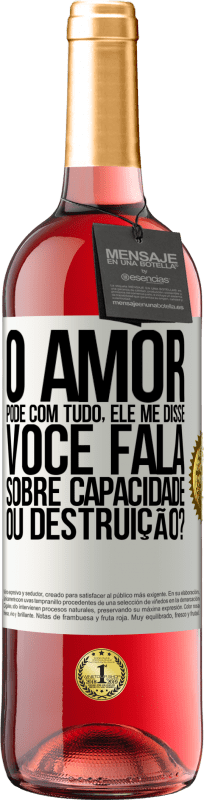 29,95 € | Vinho rosé Edição ROSÉ O amor pode com tudo, ele me disse. Você fala sobre capacidade ou destruição? Etiqueta Branca. Etiqueta personalizável Vinho jovem Colheita 2025 Tempranillo
