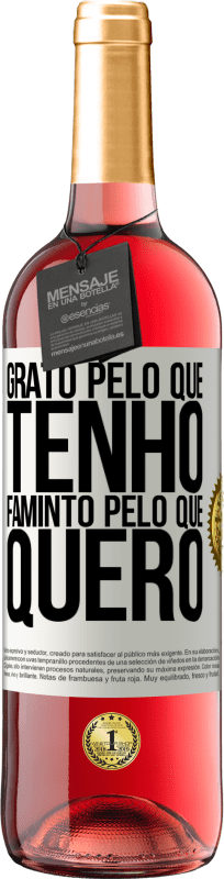 29,95 € Envio grátis | Vinho rosé Edição ROSÉ Grato pelo que tenho, faminto pelo que quero Etiqueta Branca. Etiqueta personalizável Vinho jovem Colheita 2025 Tempranillo