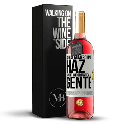 «Regla número uno: haz sentir importante a la gente» Edición ROSÉ