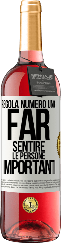 «Regola numero uno: far sentire le persone importanti» Edizione ROSÉ