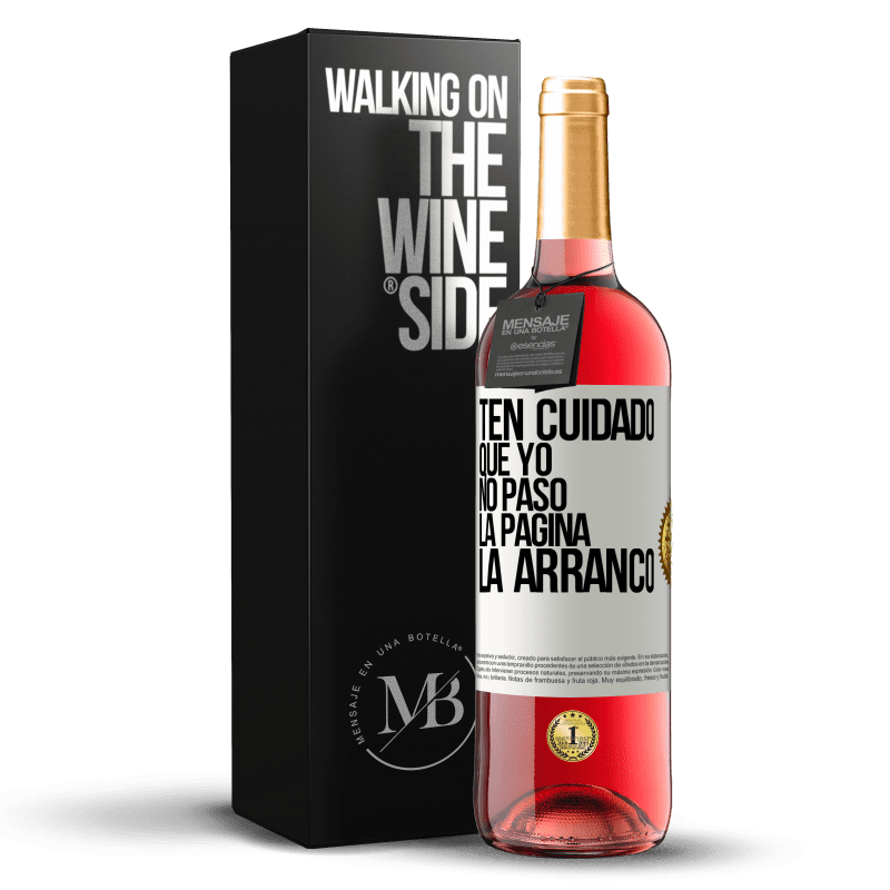 29,95 € Envío gratis | Vino Rosado Edición ROSÉ Ten cuidado, que yo no paso la página, la arranco Etiqueta Blanca. Etiqueta personalizable Vino joven Cosecha 2024 Tempranillo