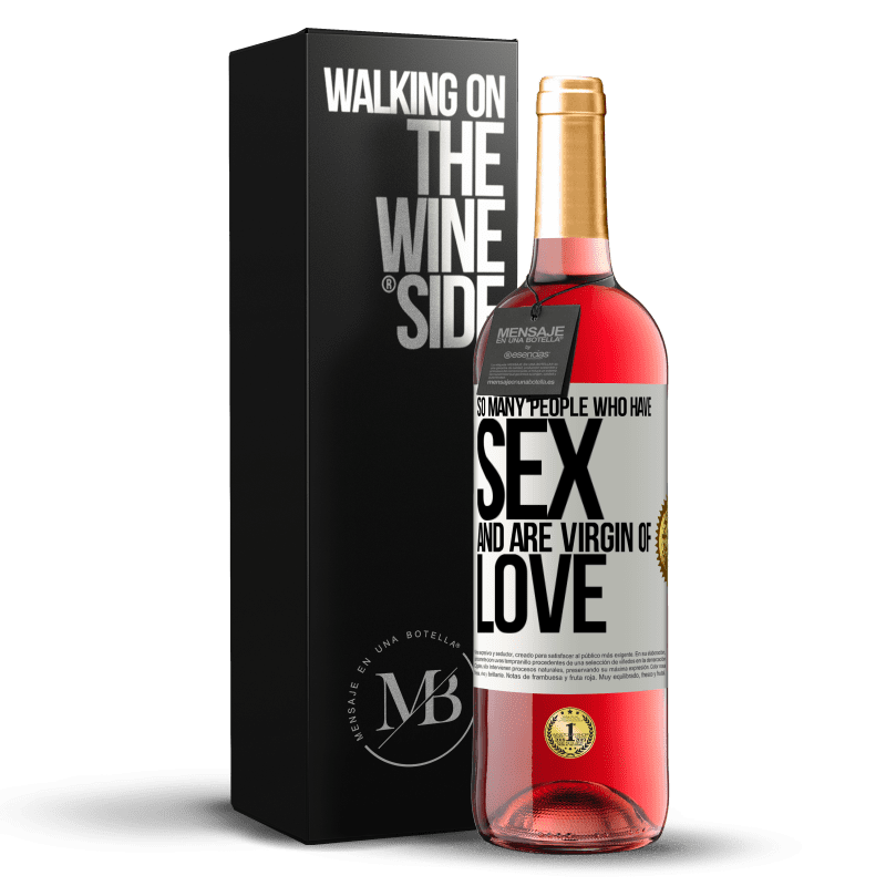 29,95 € Free Shipping | Rosé Wine ROSÉ Edition So many people who have sex and are virgin of love White Label. Customizable label Young wine Harvest 2023 Tempranillo