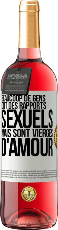 29,95 € Envoi gratuit | Vin rosé Édition ROSÉ Beaucoup de gens ont des rapports sexuels mais sont vierges d'amour Étiquette Blanche. Étiquette personnalisable Vin jeune Récolte 2025 Tempranillo