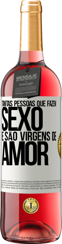 29,95 € Envio grátis | Vinho rosé Edição ROSÉ Tantas pessoas que fazem sexo e são virgens de amor Etiqueta Branca. Etiqueta personalizável Vinho jovem Colheita 2025 Tempranillo