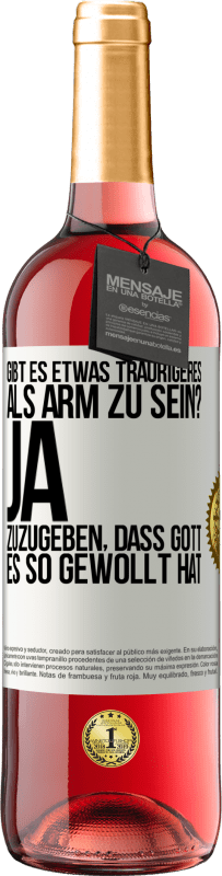 «Gibt es etwas Traurigeres als arm zu sein? Ja, zuzugeben, dass Gott es so gewollt hat» ROSÉ Ausgabe