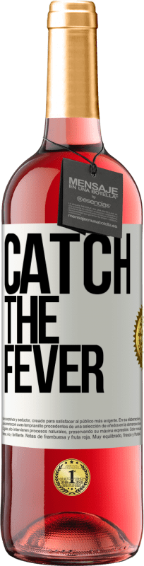«Catch the fever» Edição ROSÉ