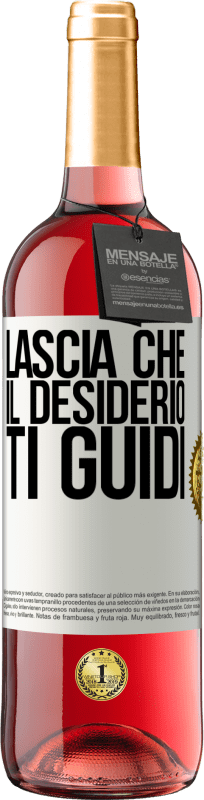 29,95 € Spedizione Gratuita | Vino rosato Edizione ROSÉ Lascia che il desiderio ti guidi Etichetta Bianca. Etichetta personalizzabile Vino giovane Raccogliere 2024 Tempranillo