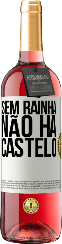 29,95 € Envio grátis | Vinho rosé Edição ROSÉ Sem rainha, não há castelo Etiqueta Branca. Etiqueta personalizável Vinho jovem Colheita 2023 Tempranillo