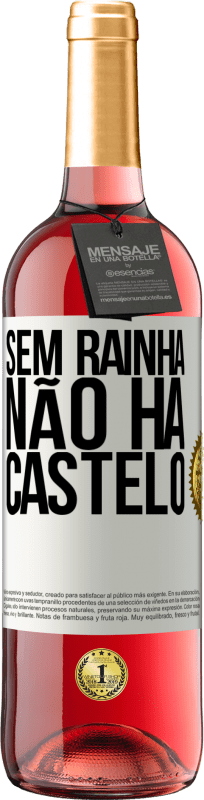 29,95 € | Vinho rosé Edição ROSÉ Sem rainha, não há castelo Etiqueta Branca. Etiqueta personalizável Vinho jovem Colheita 2025 Tempranillo