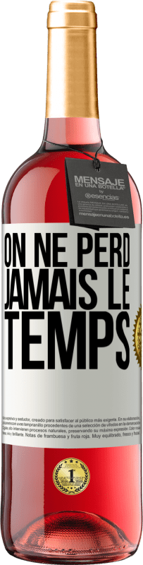 29,95 € | Vin rosé Édition ROSÉ On ne perd jamais le temps Étiquette Blanche. Étiquette personnalisable Vin jeune Récolte 2024 Tempranillo