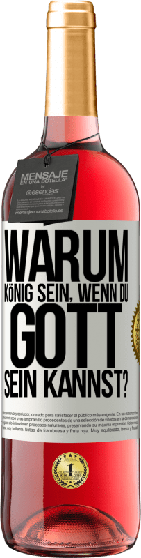 29,95 € | Roséwein ROSÉ Ausgabe Warum König sein, wenn du Gott sein kannst? Weißes Etikett. Anpassbares Etikett Junger Wein Ernte 2023 Tempranillo