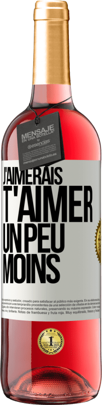 29,95 € Envoi gratuit | Vin rosé Édition ROSÉ J'aimerais t'aimer un peu moins Étiquette Blanche. Étiquette personnalisable Vin jeune Récolte 2024 Tempranillo