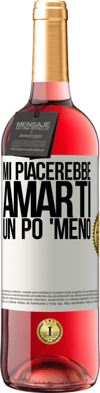 29,95 € Spedizione Gratuita | Vino rosato Edizione ROSÉ Mi piacerebbe amarti un po 'meno Etichetta Bianca. Etichetta personalizzabile Vino giovane Raccogliere 2025 Tempranillo