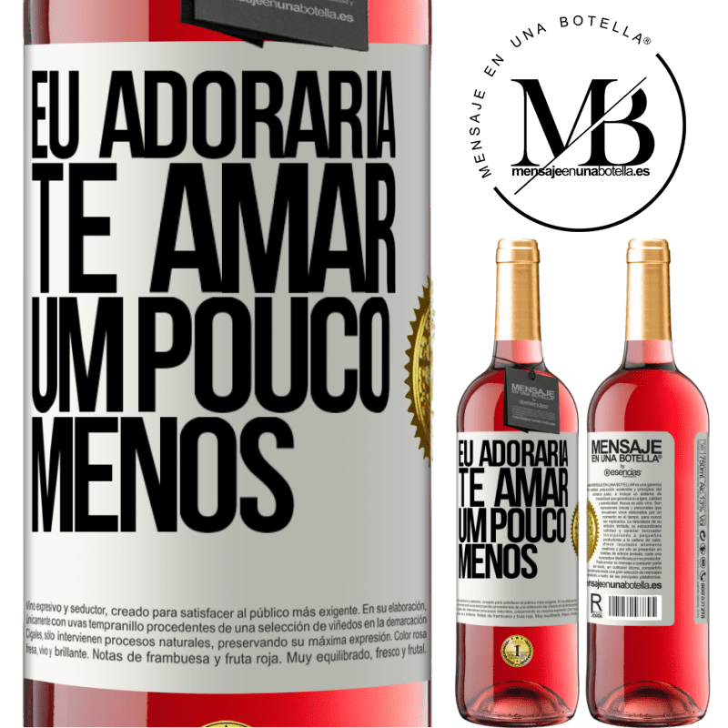 29,95 € Envio grátis | Vinho rosé Edição ROSÉ Eu adoraria te amar um pouco menos Etiqueta Branca. Etiqueta personalizável Vinho jovem Colheita 2023 Tempranillo