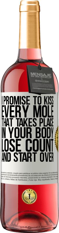 29,95 € Free Shipping | Rosé Wine ROSÉ Edition I promise to kiss every mole that takes place in your body, lose count, and start over White Label. Customizable label Young wine Harvest 2025 Tempranillo