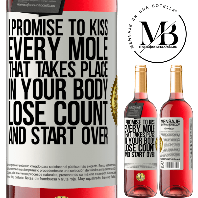 29,95 € Free Shipping | Rosé Wine ROSÉ Edition I promise to kiss every mole that takes place in your body, lose count, and start over White Label. Customizable label Young wine Harvest 2021 Tempranillo
