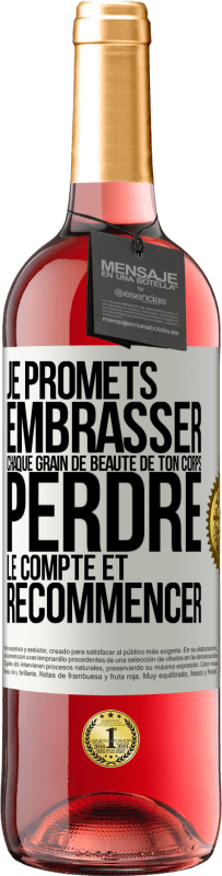 29,95 € Envoi gratuit | Vin rosé Édition ROSÉ Je promets embrasser chaque grain de beauté de ton corps, perdre le compte et recommencer Étiquette Blanche. Étiquette personnalisable Vin jeune Récolte 2024 Tempranillo