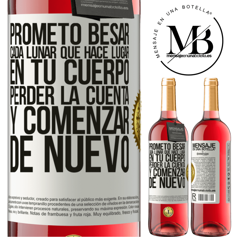 29,95 € Envío gratis | Vino Rosado Edición ROSÉ Prometo besar cada lunar que hace lugar en tu cuerpo, perder la cuenta, y comenzar de nuevo Etiqueta Blanca. Etiqueta personalizable Vino joven Cosecha 2025 Tempranillo