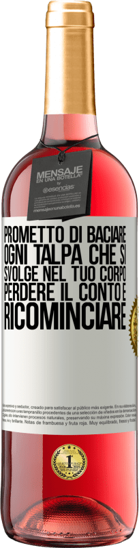 29,95 € | Vino rosato Edizione ROSÉ Prometto di baciare ogni talpa che si svolge nel tuo corpo, perdere il conto e ricominciare Etichetta Bianca. Etichetta personalizzabile Vino giovane Raccogliere 2025 Tempranillo