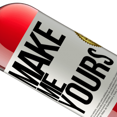 Unique & Personal Expressions. «Make me yours» ROSÉ Edition