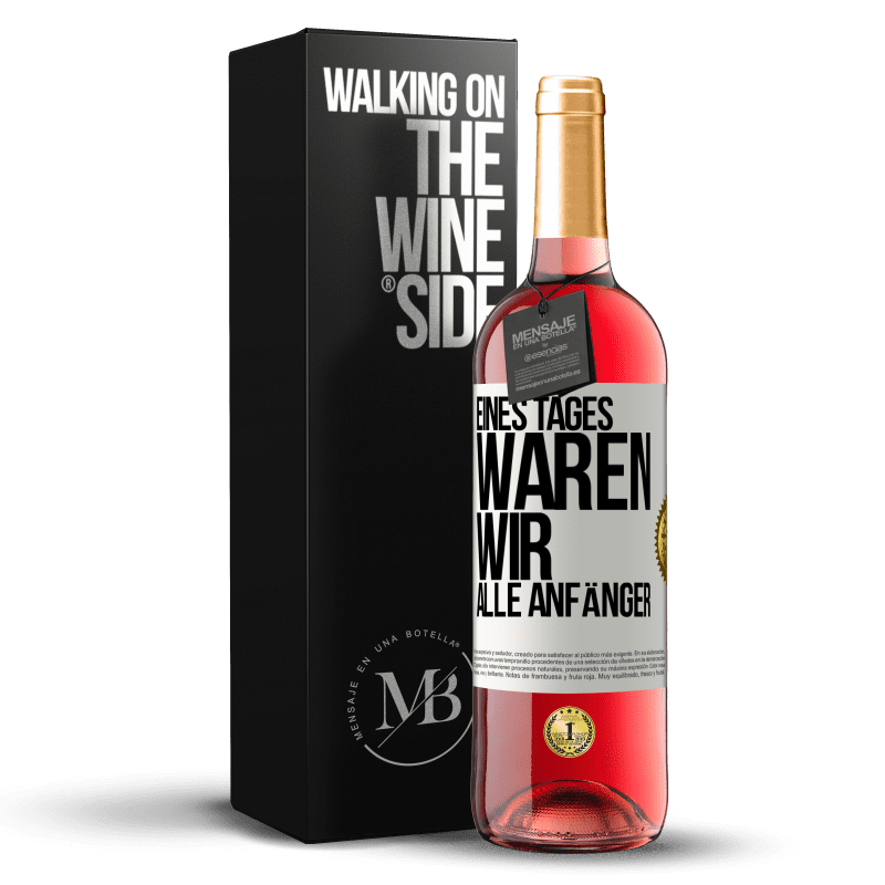 29,95 € Kostenloser Versand | Roséwein ROSÉ Ausgabe Eines Tages waren wir alle Anfänger Weißes Etikett. Anpassbares Etikett Junger Wein Ernte 2024 Tempranillo