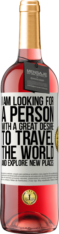 «I am looking for a person with a great desire to travel the world and explore new places» ROSÉ Edition