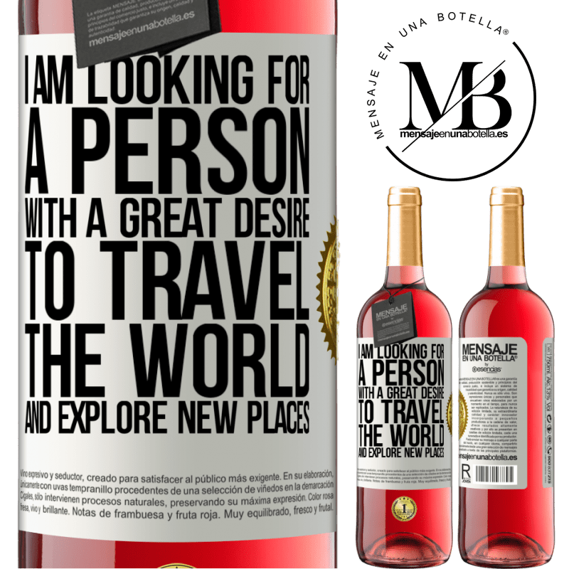 29,95 € Free Shipping | Rosé Wine ROSÉ Edition I am looking for a person with a great desire to travel the world and explore new places White Label. Customizable label Young wine Harvest 2021 Tempranillo