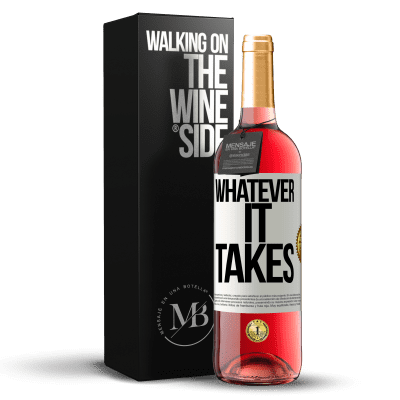 «Whatever it takes» Edición ROSÉ