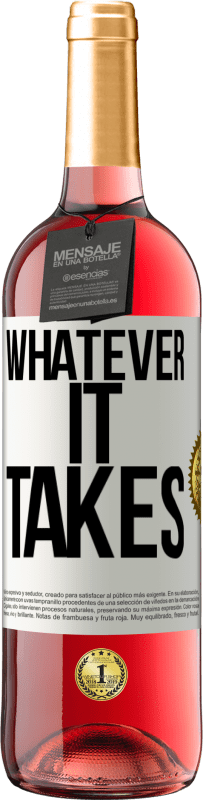 29,95 € Kostenloser Versand | Roséwein ROSÉ Ausgabe Whatever it takes Weißes Etikett. Anpassbares Etikett Junger Wein Ernte 2023 Tempranillo