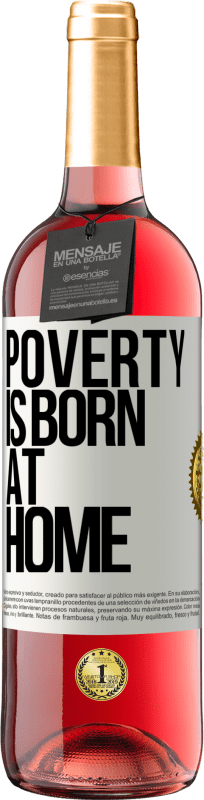 29,95 € | Rosé Wine ROSÉ Edition Poverty is born at home White Label. Customizable label Young wine Harvest 2023 Tempranillo