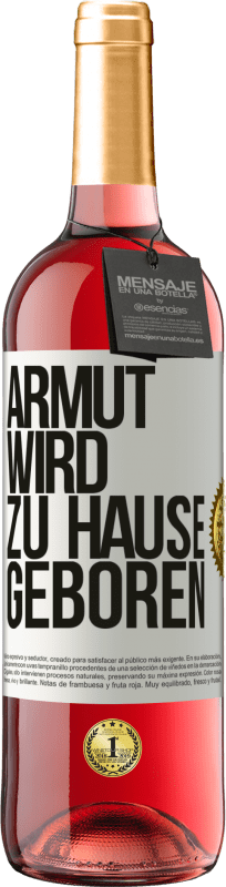 29,95 € | Roséwein ROSÉ Ausgabe Armut wird zu Hause geboren Weißes Etikett. Anpassbares Etikett Junger Wein Ernte 2024 Tempranillo