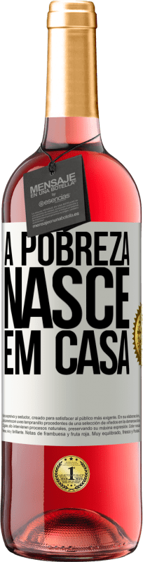 29,95 € | Vinho rosé Edição ROSÉ A pobreza nasce em casa Etiqueta Branca. Etiqueta personalizável Vinho jovem Colheita 2024 Tempranillo