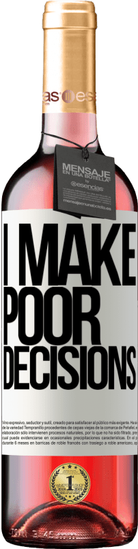 29,95 € | Vin rosé Édition ROSÉ I make poor decisions Étiquette Blanche. Étiquette personnalisable Vin jeune Récolte 2024 Tempranillo