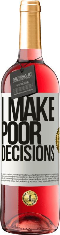 «I make poor decisions» Edición ROSÉ