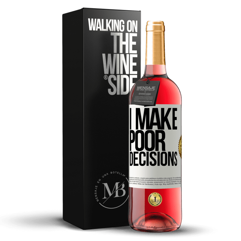 29,95 € Envoi gratuit | Vin rosé Édition ROSÉ I make poor decisions Étiquette Blanche. Étiquette personnalisable Vin jeune Récolte 2022 Tempranillo