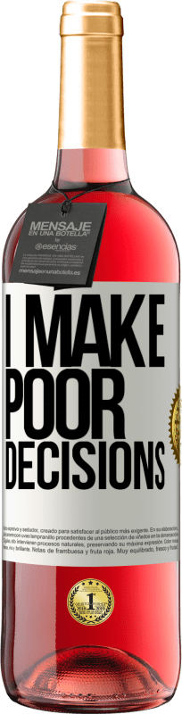 29,95 € Envio grátis | Vinho rosé Edição ROSÉ I make poor decisions Etiqueta Branca. Etiqueta personalizável Vinho jovem Colheita 2025 Tempranillo