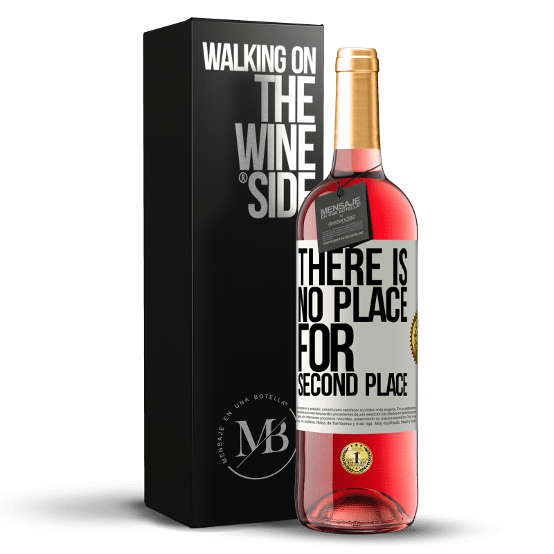 24,95 € Free Shipping | Rosé Wine ROSÉ Edition There is no place for second place White Label. Customizable label Young wine Harvest 2021 Tempranillo