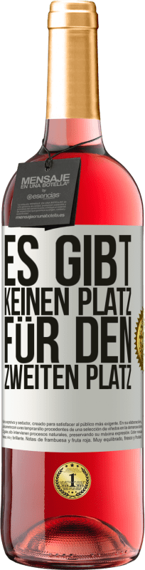 29,95 € Kostenloser Versand | Roséwein ROSÉ Ausgabe Es gibt keinen Platz für den zweiten Platz Weißes Etikett. Anpassbares Etikett Junger Wein Ernte 2025 Tempranillo