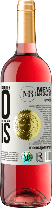 «A cualquier persona de cualquier SEXO con cada copa de este vino le regalamos una tapa GRATIS» Edición ROSÉ