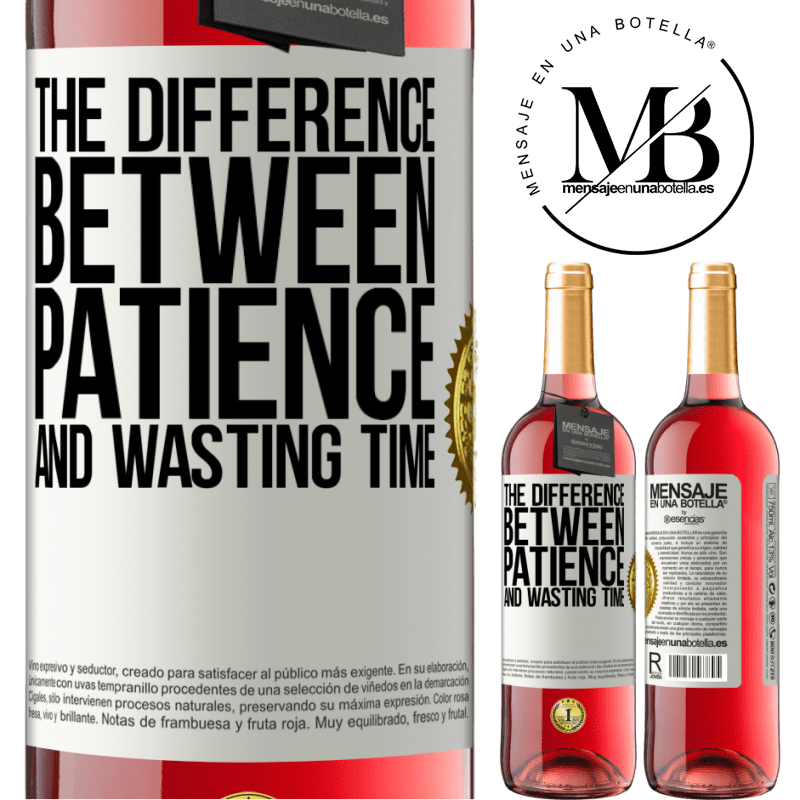 24,95 € Free Shipping | Rosé Wine ROSÉ Edition The difference between patience and wasting time White Label. Customizable label Young wine Harvest 2021 Tempranillo