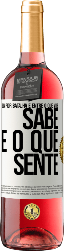 Envio grátis | Vinho rosé Edição ROSÉ Sua pior batalha é entre o que você sabe e o que sente Etiqueta Branca. Etiqueta personalizável Vinho jovem Colheita 2023 Tempranillo