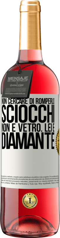 29,95 € | Vino rosato Edizione ROSÉ Non cercare di romperlo, sciocchi, non è vetro. Lei è diamante Etichetta Bianca. Etichetta personalizzabile Vino giovane Raccogliere 2024 Tempranillo