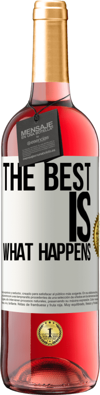 «The best is what happens» ROSÉ Edition