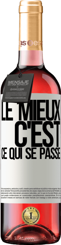 29,95 € | Vin rosé Édition ROSÉ Le mieux c'est ce qui se passe Étiquette Blanche. Étiquette personnalisable Vin jeune Récolte 2024 Tempranillo