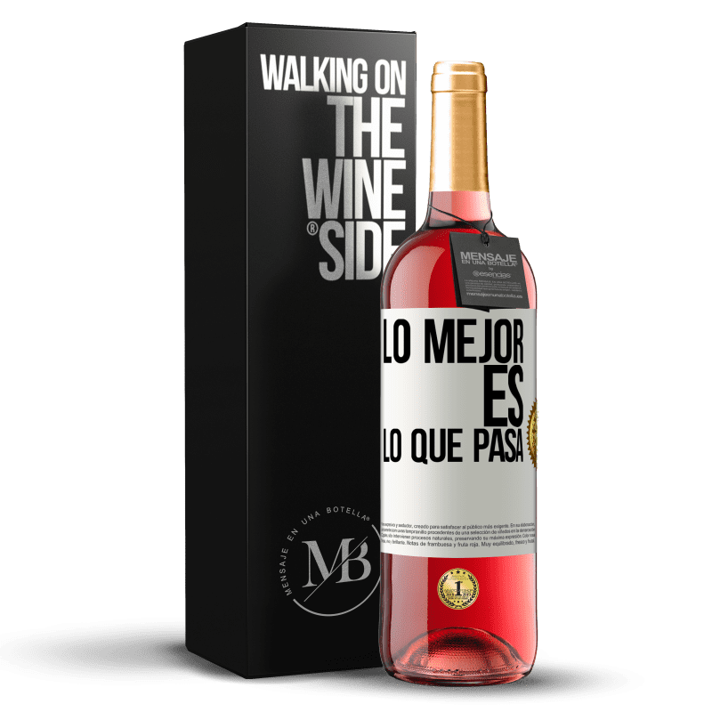 24,95 € Envoi gratuit | Vin rosé Édition ROSÉ Le mieux c'est ce qui se passe Étiquette Blanche. Étiquette personnalisable Vin jeune Récolte 2021 Tempranillo