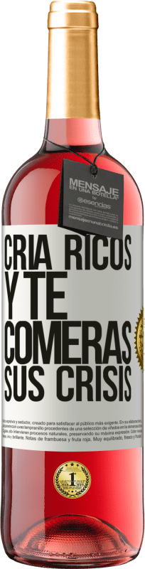 29,95 € | Vino Rosado Edición ROSÉ Cría ricos y te comerás sus crisis Etiqueta Blanca. Etiqueta personalizable Vino joven Cosecha 2024 Tempranillo